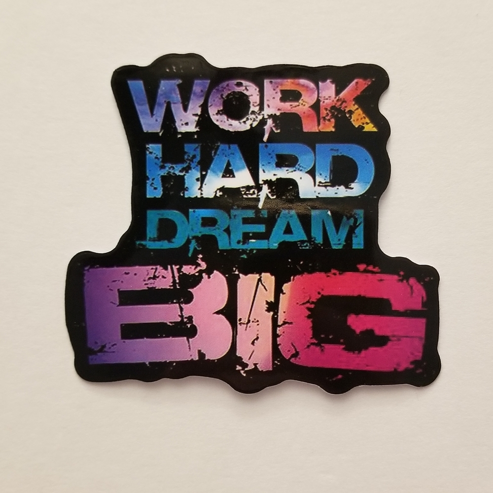 10/$10 Work Hard Dream Big Sticker
